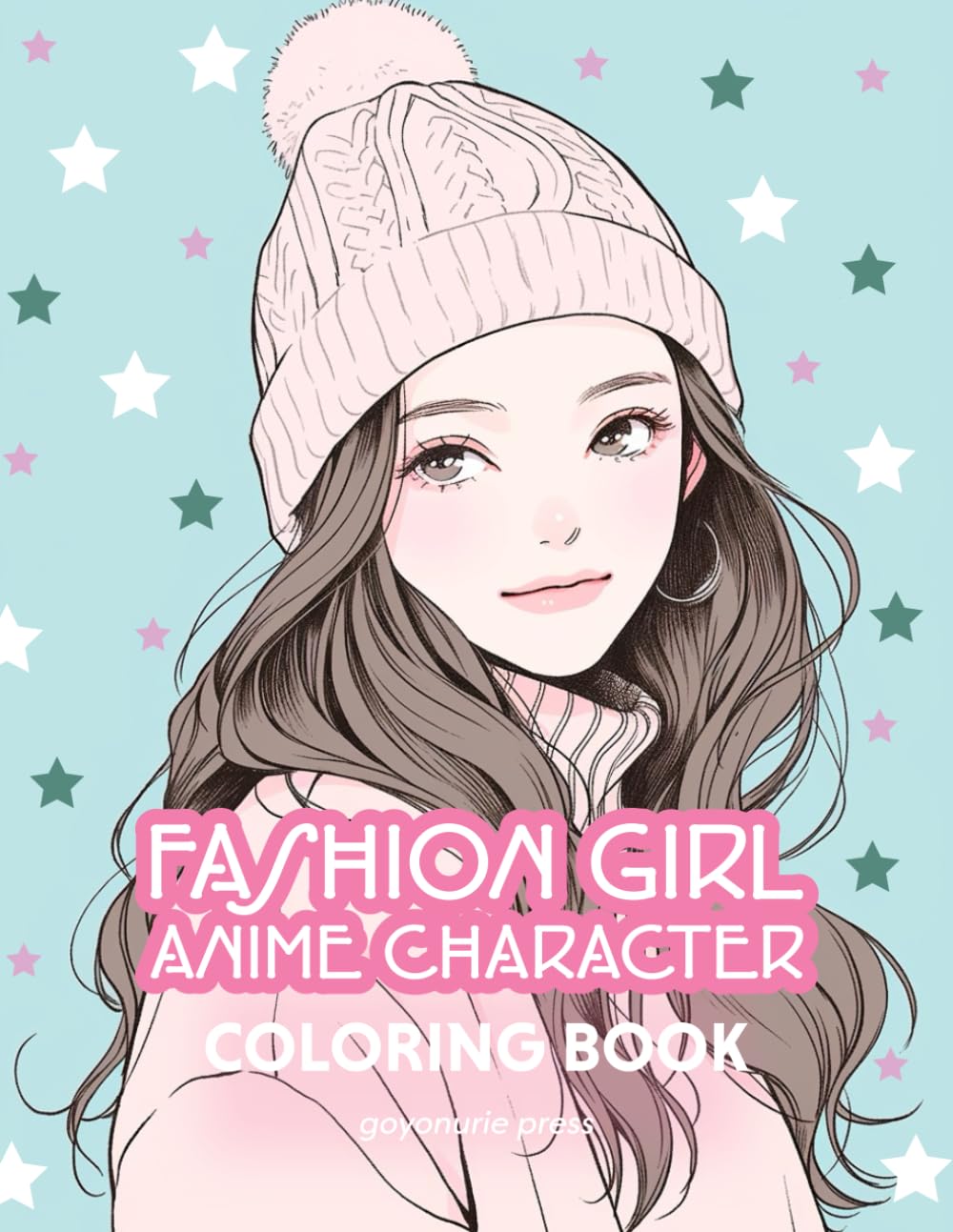 Fashion Girl Anime Character Coloring Book: Cute Kawaii Japanese Manga Art Minimalist Activity Book for Adults Teens