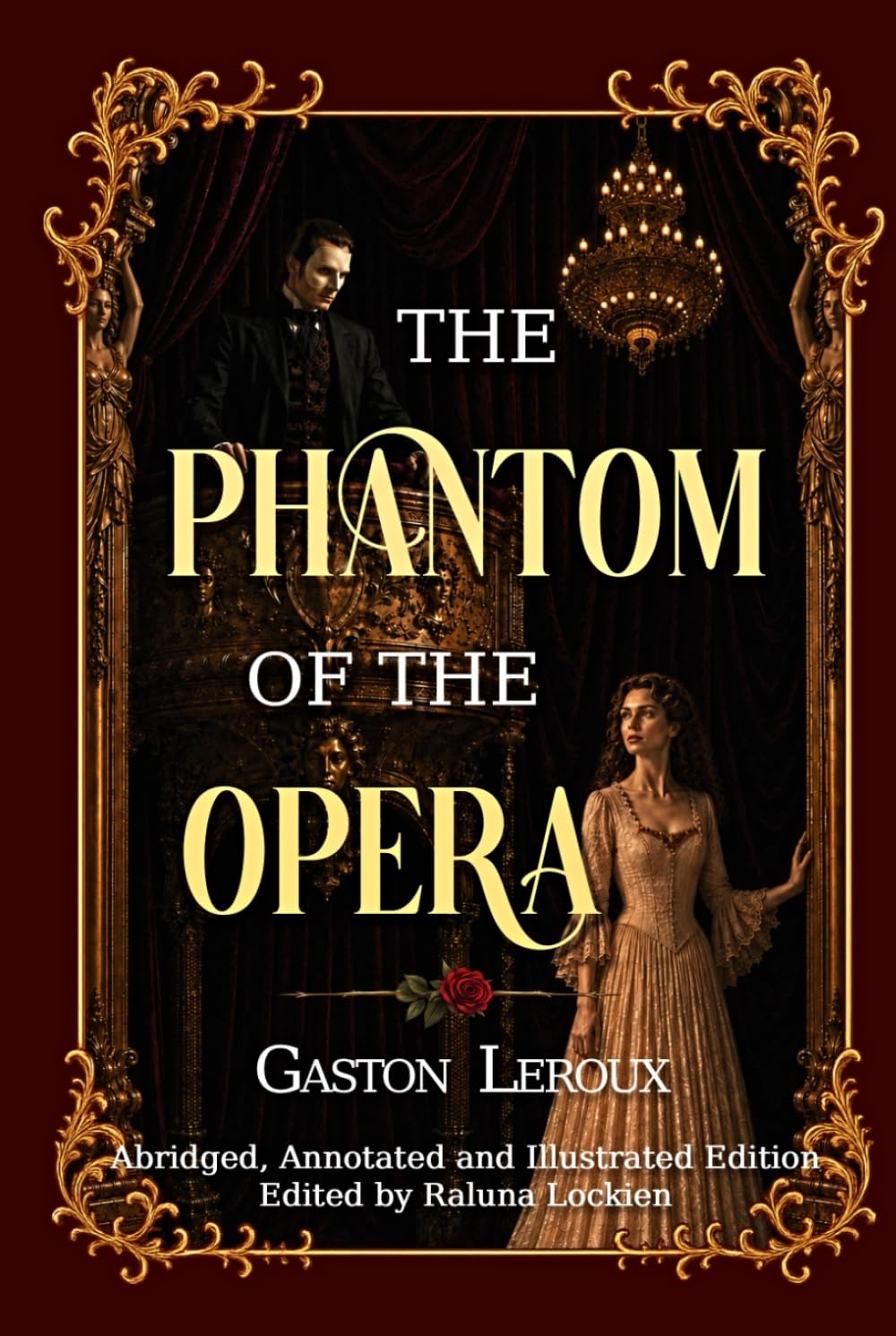 The Phantom of the Opera: Abridged, Annotated and Illustrated Edition – Black & White