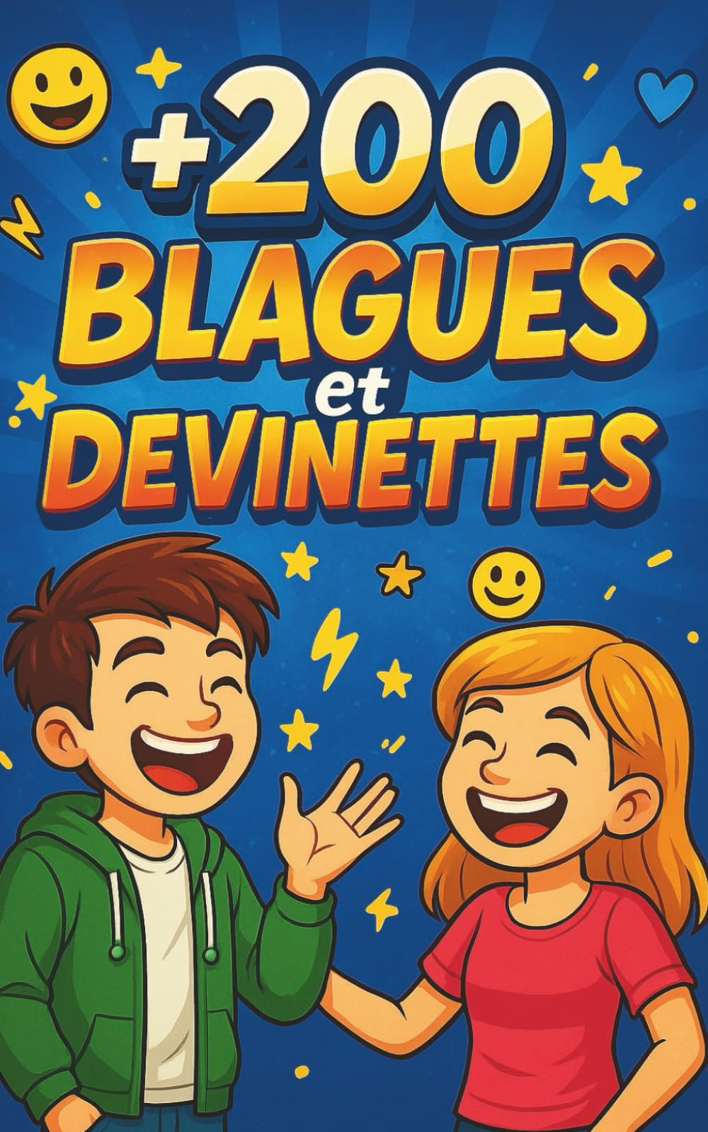 Livre + de 200 blagues et devinettes: Humour dès 8 ans : moments de rire en famille, lecture simple et bonne humeur assurée - drôle et irrésistible. Cadeau idéal pour petits et grands