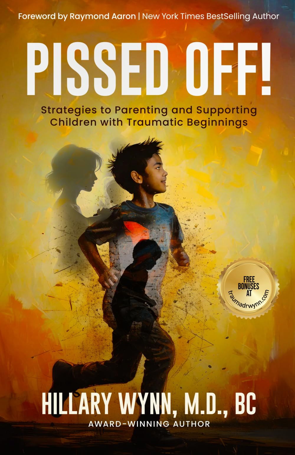 Pissed Off!: Strategies to Parenting and Supporting Children with Traumatic Beginnings