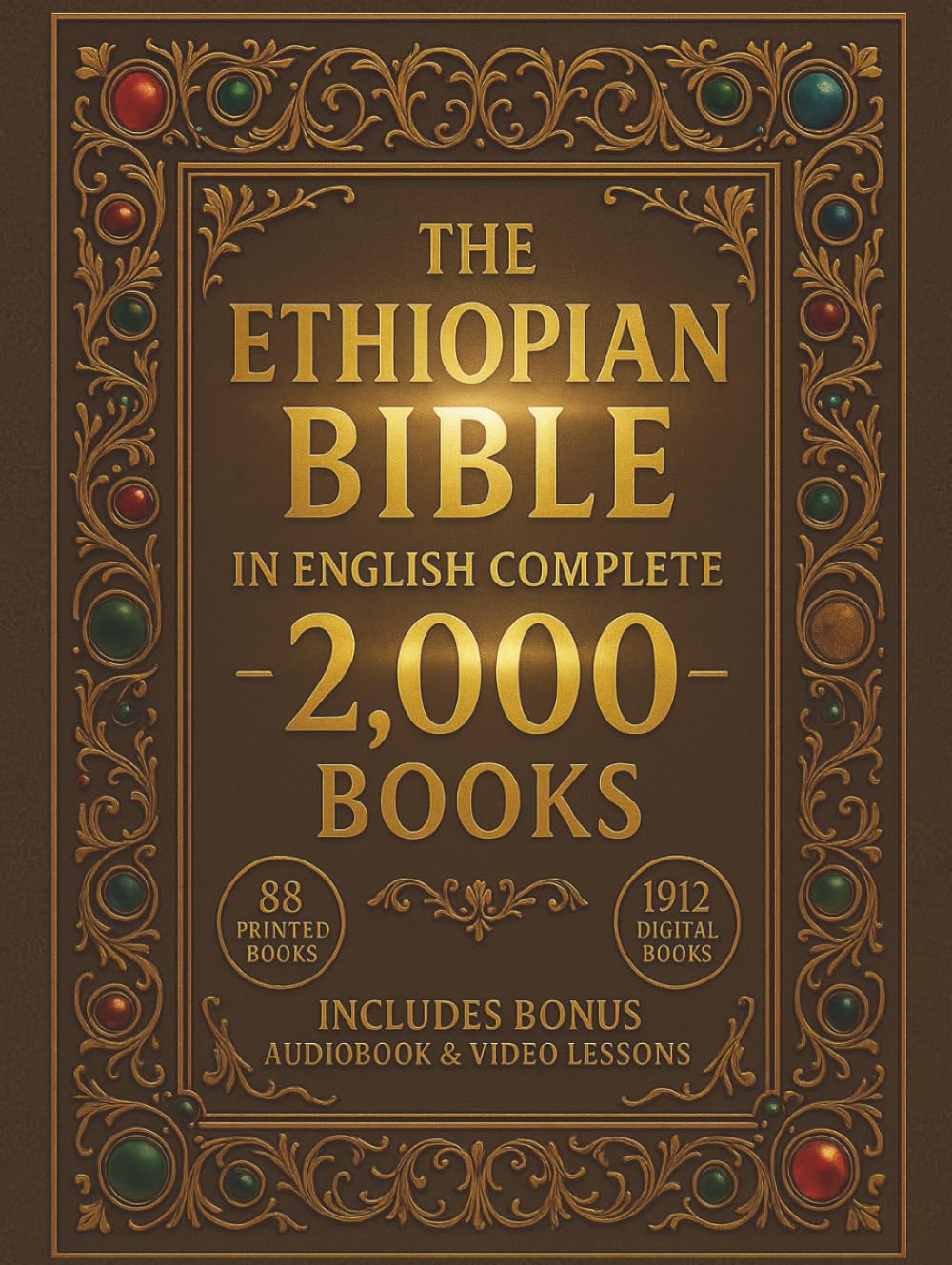 THE ETHIOPIAN BIBLE IN ENGLISH COMPLETE: The Complete 88 Sacred Scriptures of Ethiopia Including Enoch, Jubilees, Meqabyan, Deuterocanonical ... the Lost Writings of the Original Ge'ez Canon