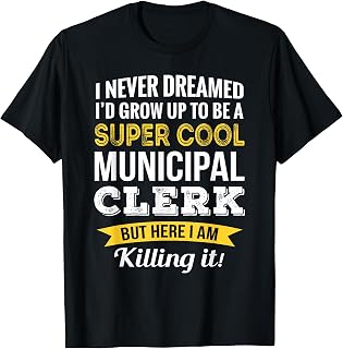 Funny Municipal Clerk Appreciation Gifts T-Shirt