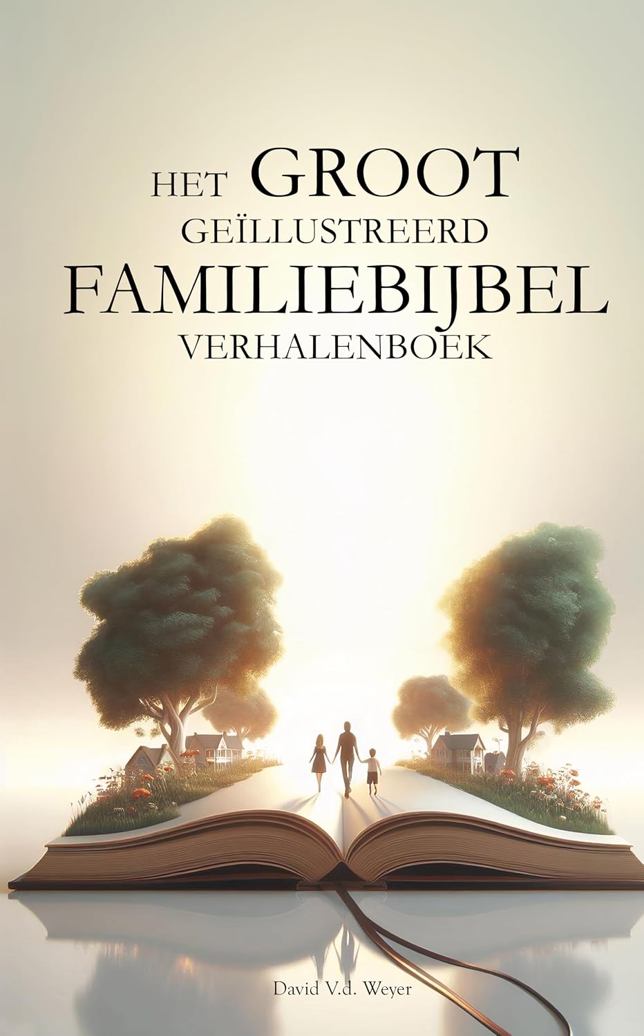 Het Groot Geïllustreerd Familiebijbel Verhalenboek (Dutch Edition)