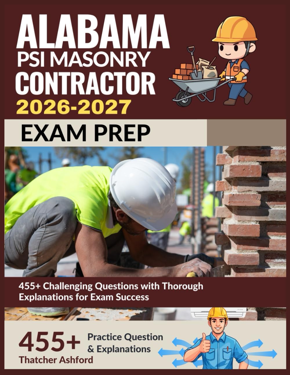 Alabama PSI Masonry Contractor Exam Prep 2026-2027: 455+ Challenging Questions with Thorough Explanations for Exam Success