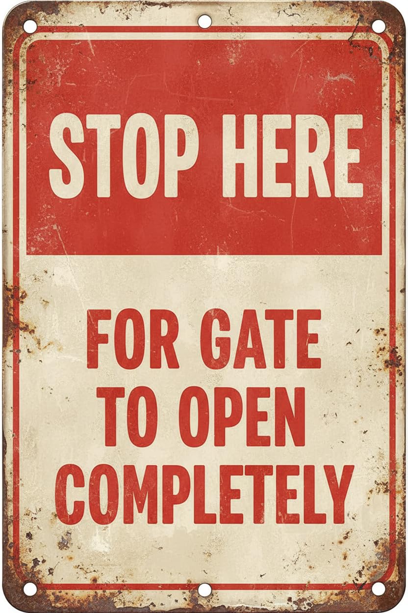 Stop Here For Gate To Open Completely Metal Sign Wall Decor 12"x8" Vintage Signs Aluminum Plates Printed