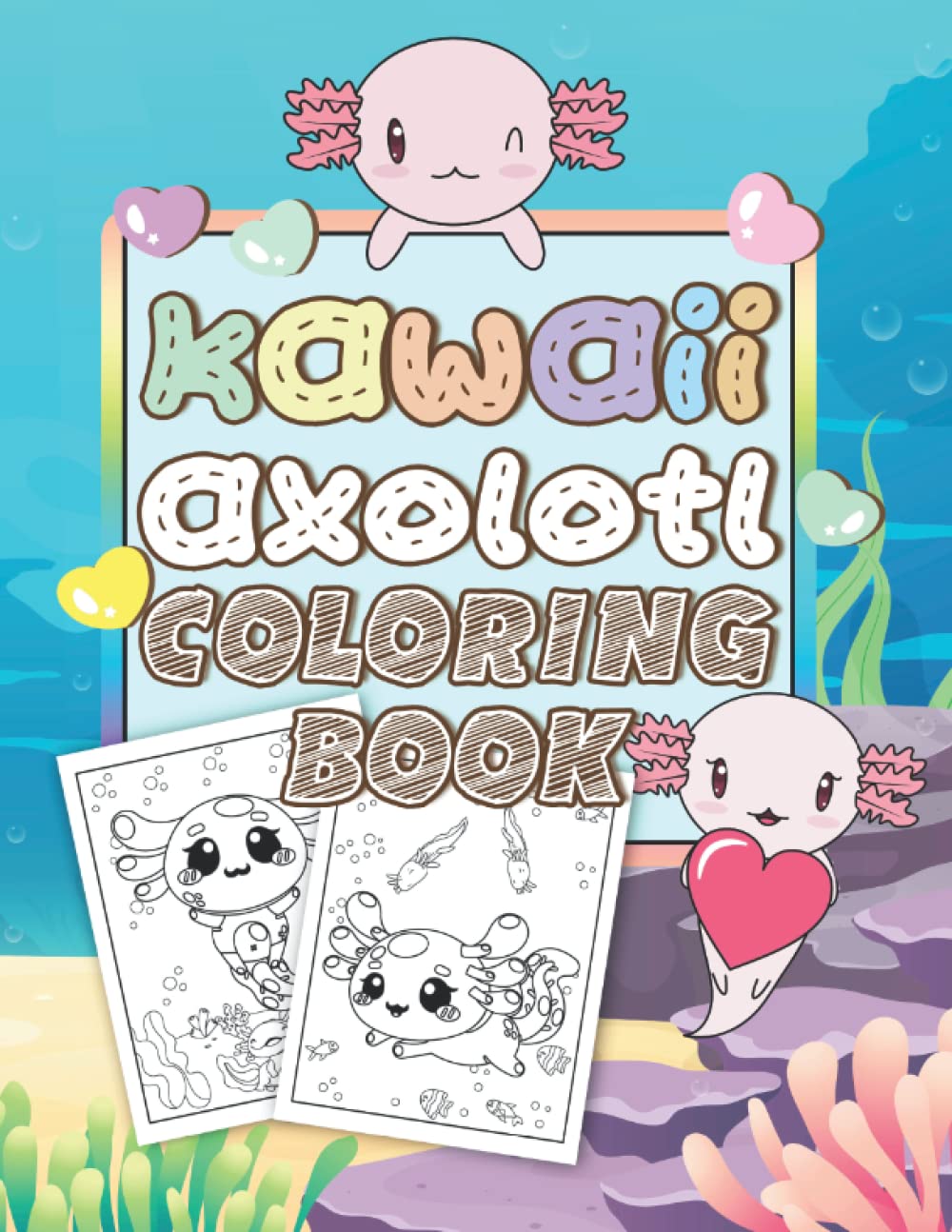 Kawaii Axolotl Coloring Book: Cute Mexican Walking Fish or Axolotl ...