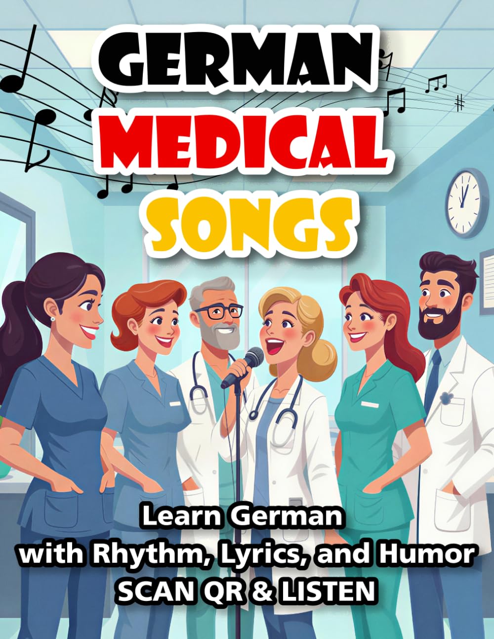 German Medical Songs: Learn German with Rhythm, Lyrics, and Humor (Scan QR Code & Listen)