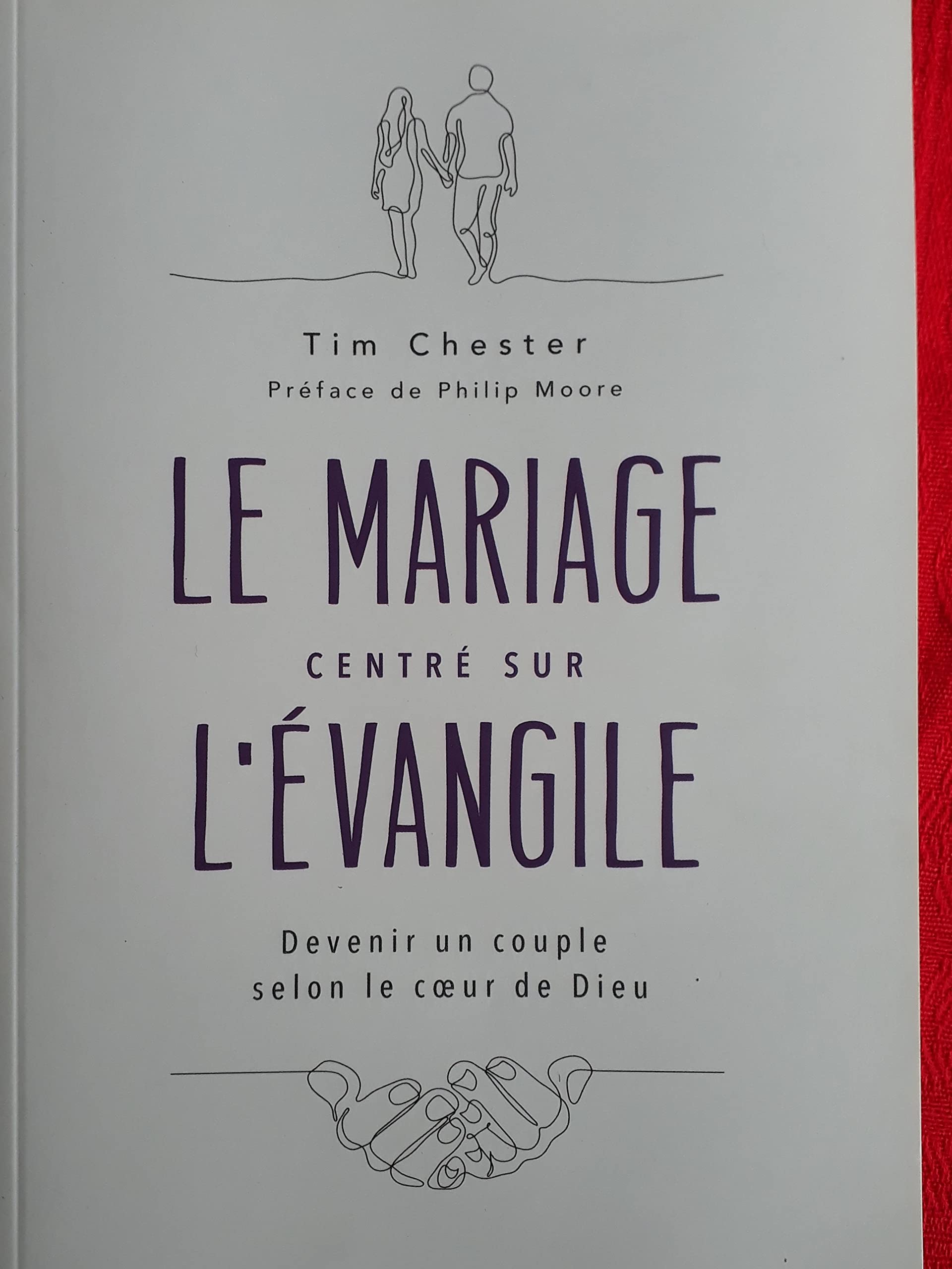 Le mariage centré sur l'Evangile: Devenir un couple selon le coeur de Dieu