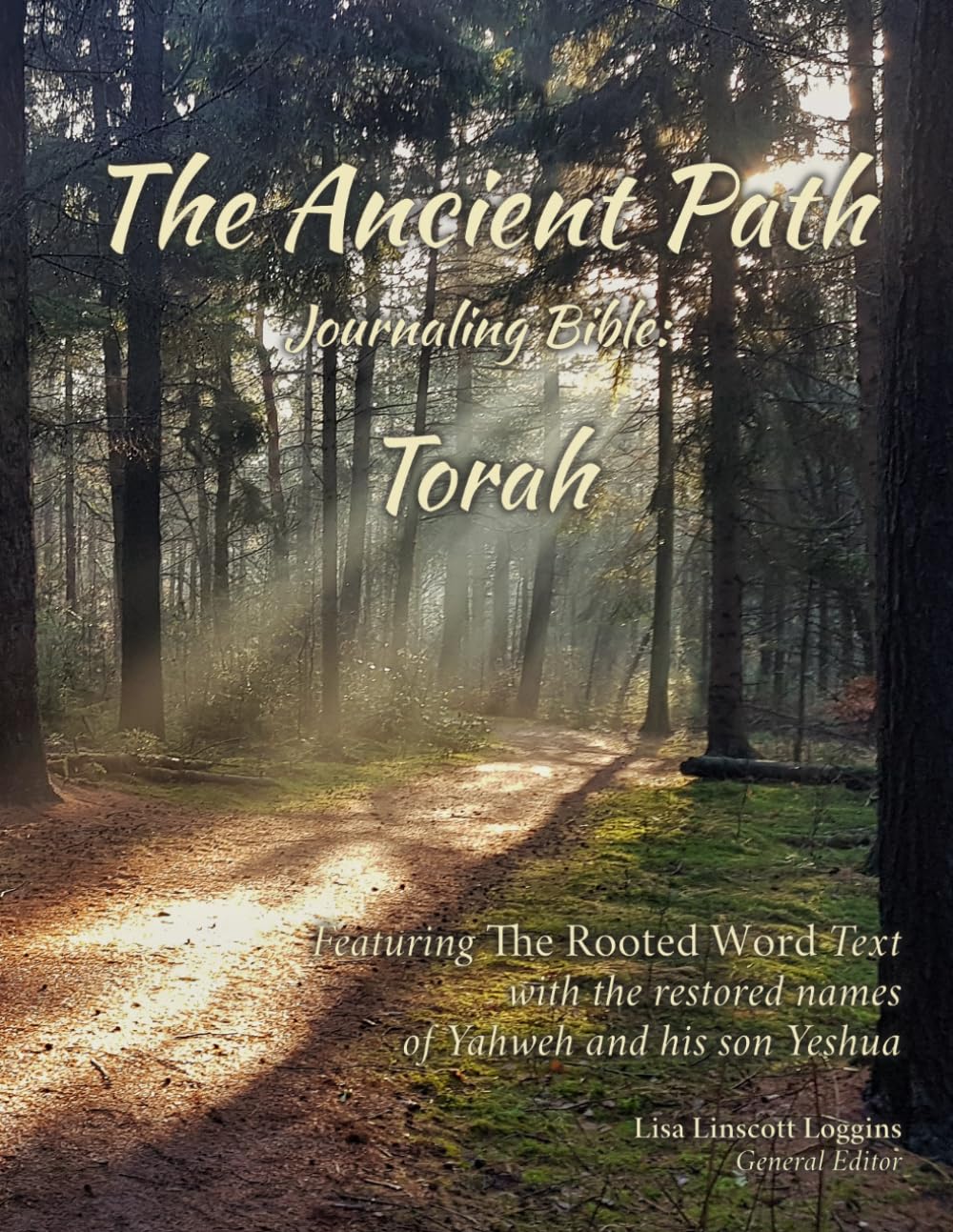 The Ancient Path Journaling Bible: Torah - Black Letter Edition: Featuring the Rooted Word Text and the restored names of Yahweh and his son Yeshua (The Ancient Path Bible)