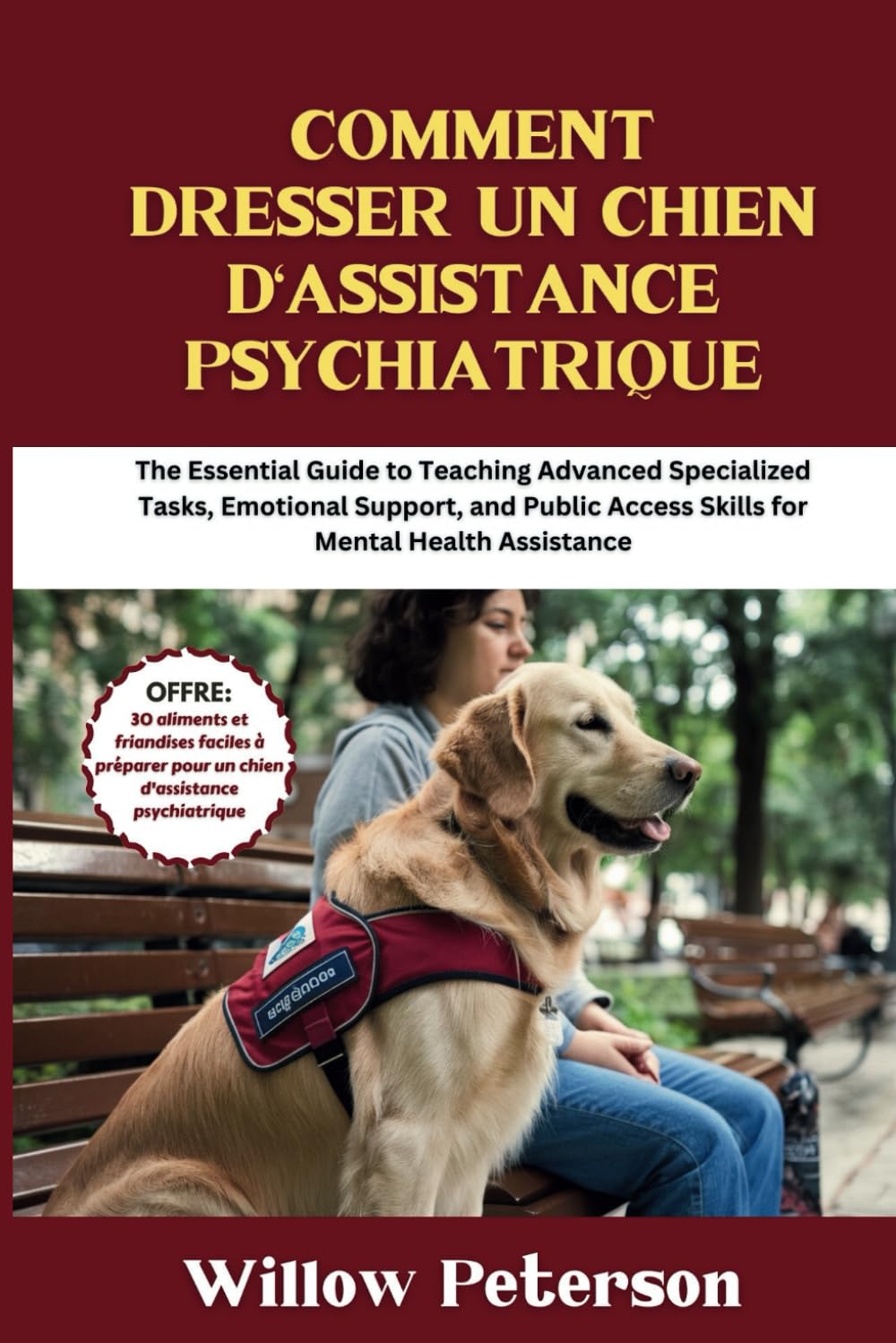 Comment dresser un chien d'assistance psychiatrique: Guide des tâches spécialisées avancées, du soutien émotionnel et des compétences d'accès public ... en santé mentale (The Dog Trainer’s Handbook)
