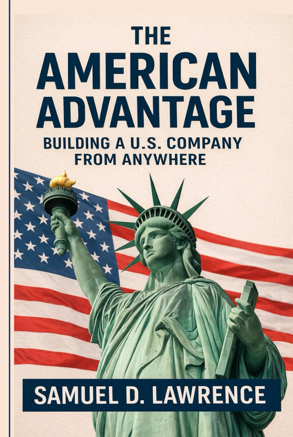 The American Advantage: Building a U.S. Company from Anywhere