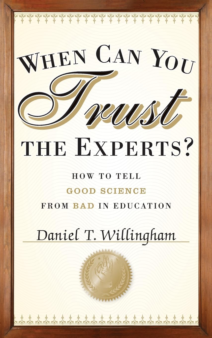 When Can You Trust the Experts?: How to Tell Good Science from Bad in Education cover
