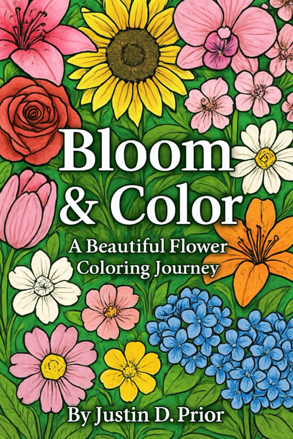 Bloom & Color: A Beautiful Flower Coloring Journey