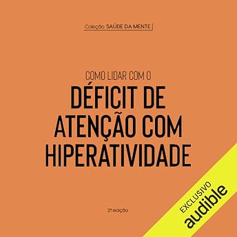 Como lidar com o déficit de atenção com hiperatividade Audiobook by Astral Cultural episode artwork