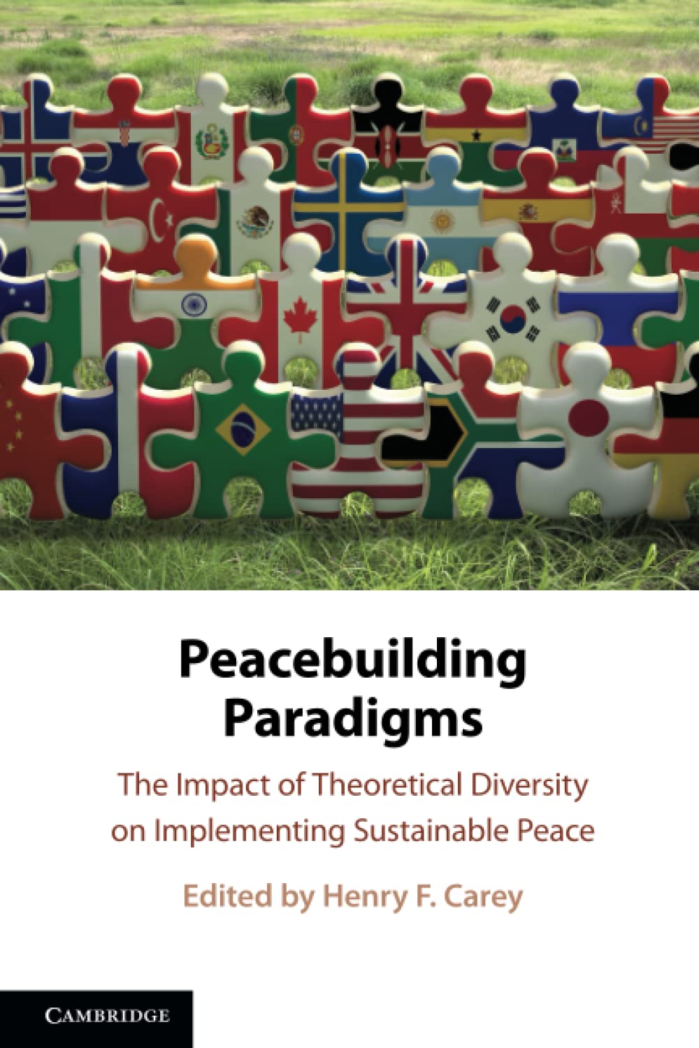 Peacebuilding Paradigms: The Impact of Theoretical Diversity on Implementing Sustainable Peace