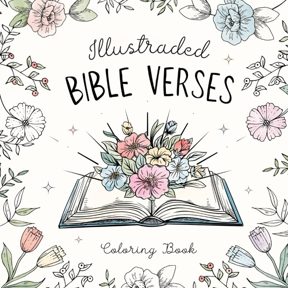 Bible Verses Coloring Book: Embrace the Beauty of Coloring as You Meditate on God's Word (Color your Faith!)