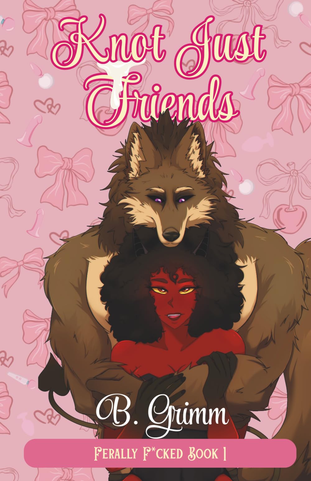 Knot Just Friends (Ferally F*cked)