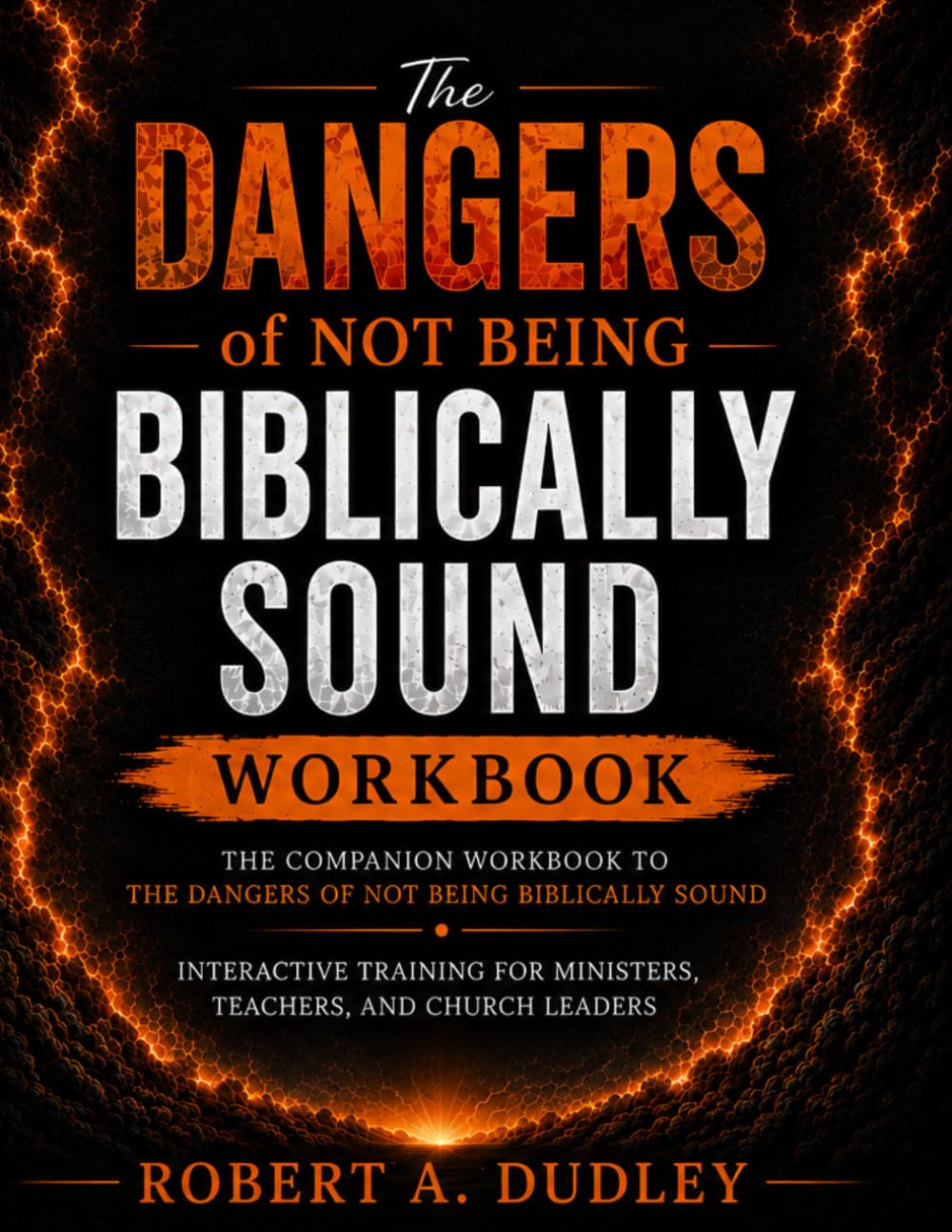 The Dangers of Not Being Biblically Sound workbook