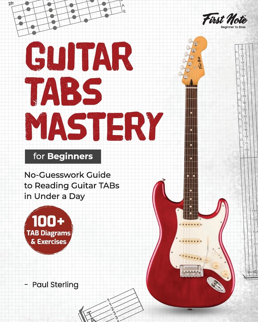 Guitar TABs Mastery for Beginners: No-Guesswork Guide to Reading Guitar TABs in Under a Day: 1