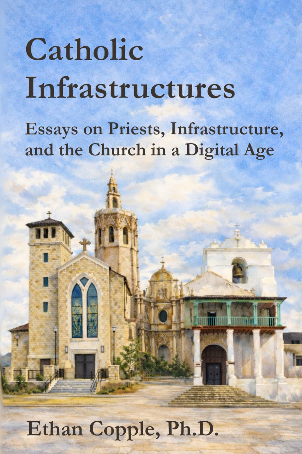 Catholic Infrastructures: Essays on Priests, Infrastructure, and the Church in a Digital Age