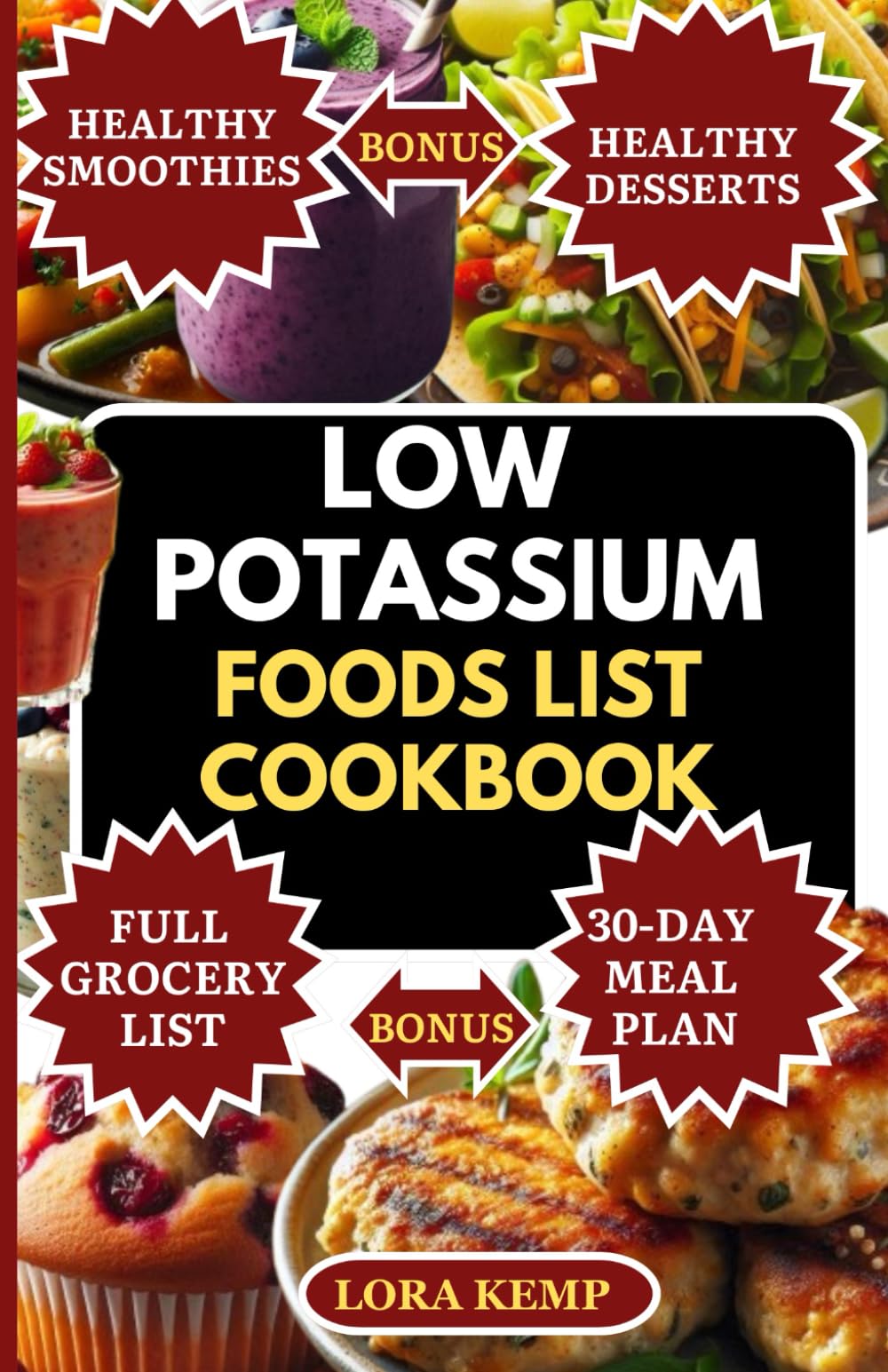 LOW POTASSIUM FOODS LIST COOKBOOK: Complete Kidney-Friendly Cookbook: Easy Low-Potassium, Low-Sodium Recipes for Heart Health, CKD, Dialysis, &