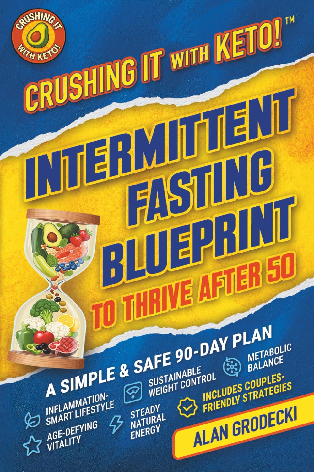 Crushing It with Keto! Intermittent Fasting Blueprint to Thrive After 50: A Simple & Safe 90-Day Plan