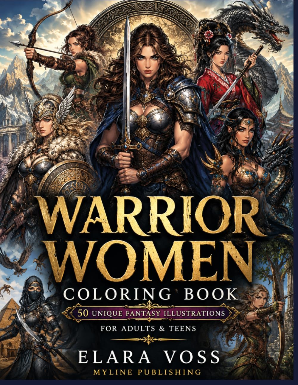 Warrior Women Coloring Book: 50 Detailed Fantasy Female Warriors for Relaxation and Creativity