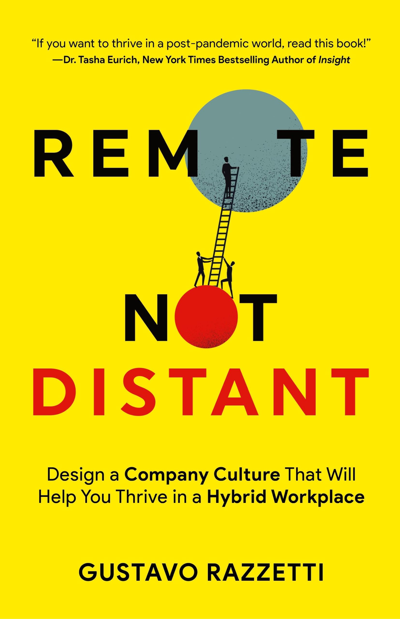 Remote Not Distant: Design a Company Culture That Will Help You Thrive in a Hybrid Workplace Hardcover – Import, 7 June 2022