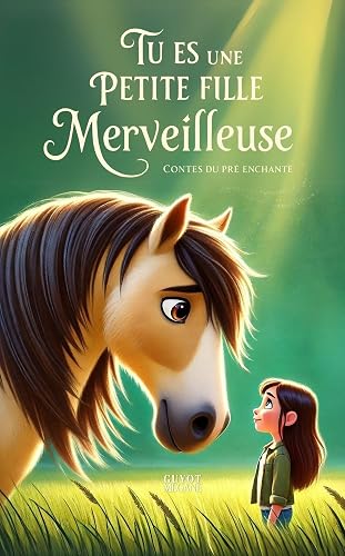 Tu es une petite fille merveilleuse : Un livre pour les enfants 