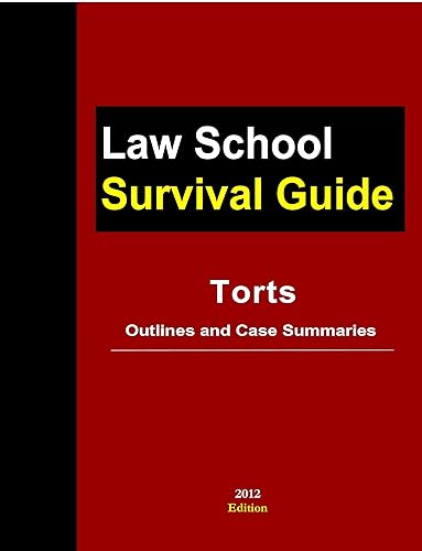 Torts: Outlines and Case Summaries (Law School Survival Guide Book 3) (English Edition)