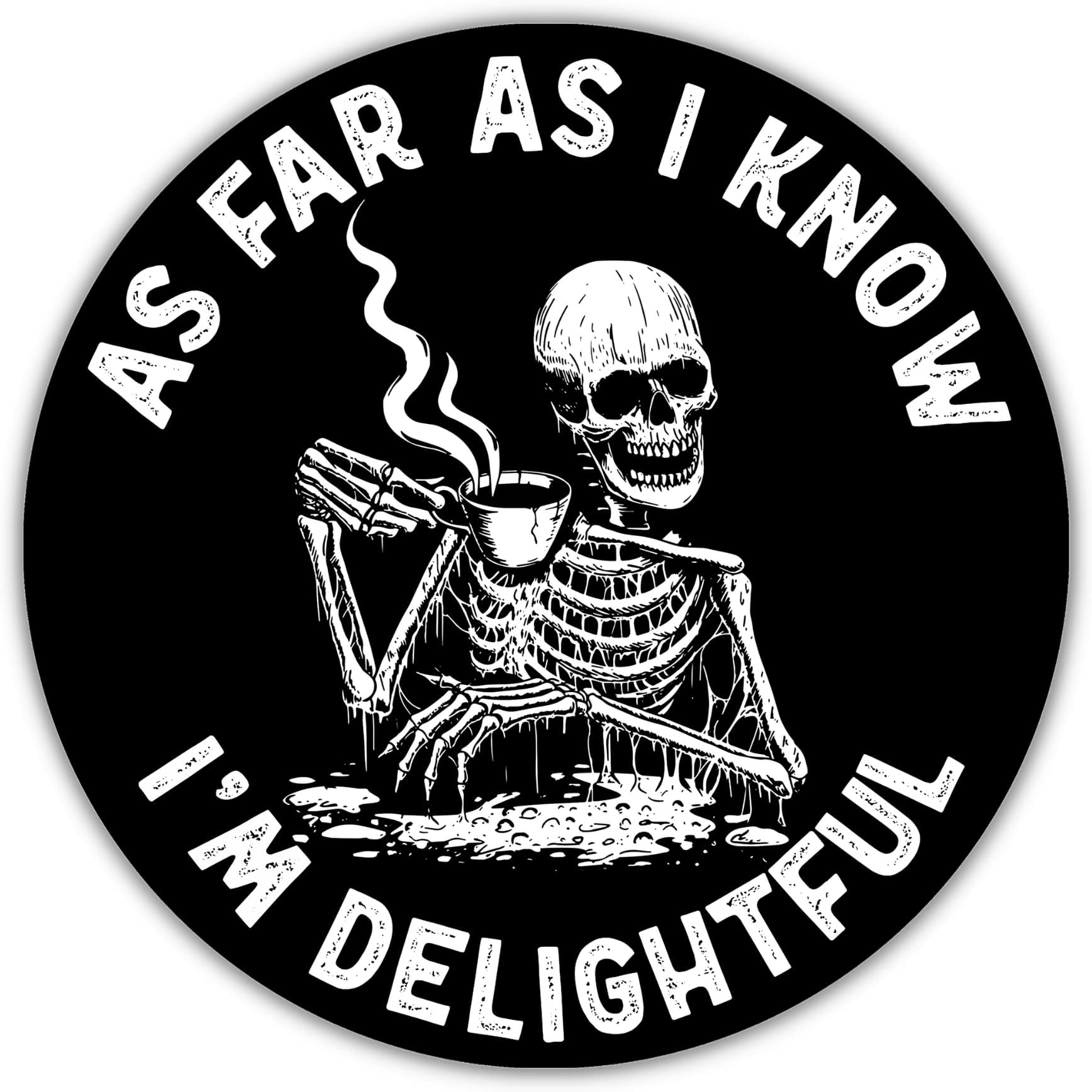 314PI (3pcs) As Far As I Know I'm Delightful, Funny Skeleton Stickers, Mental Health Awareness Stickers, Water Assistant Die Cut Sticker for Laptop Phone Water Bottle Skateboard, Mental Health