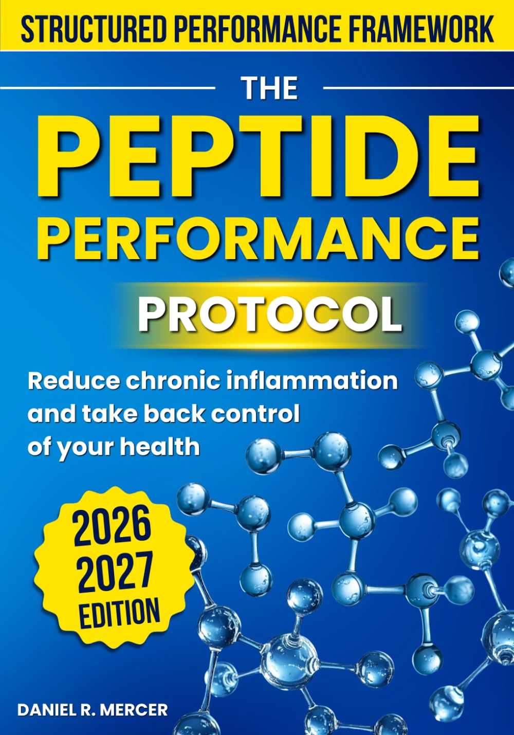 THE PEPTIDE PERFORMANCE PROTOCOL: A Practical Guide to Safe Dosing and Strategic Stacking for Fat Loss, Lean Muscle Growth, Recovery, and Long-Term Performance Beyond 35