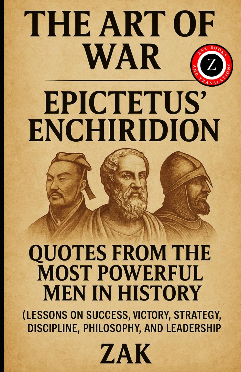 The Warrior’s Mindset: The Art of War, Epictetus’ Enchiridion, and Quotes From the Most Powerful Men in History (Lessons on Strategy, Discipline, Philosophy, Leadership, Success, and Victory)