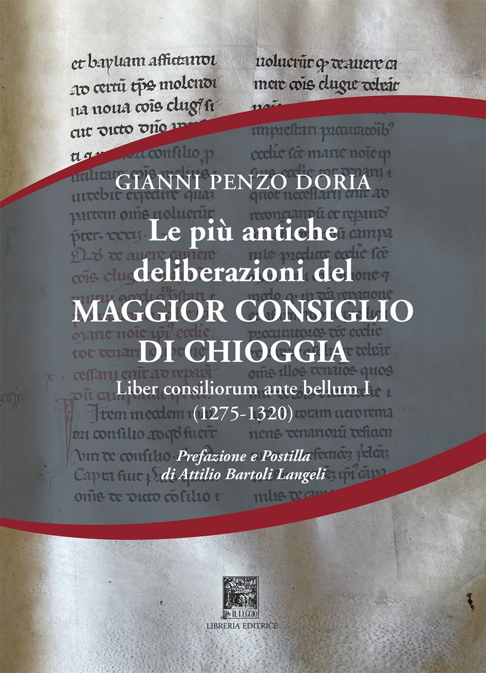 Le Più Antiche Deliberazioni Del Maggior Consiglio Di Chioggia. Liber Consiliorum Ante Bellum. (1275-1320) (Vol. 1) - 4
