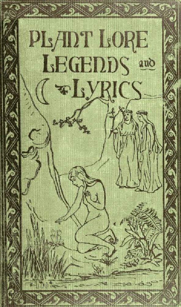 PLANT LORE, LEGENDS, and LYRICS. (English Edition)
