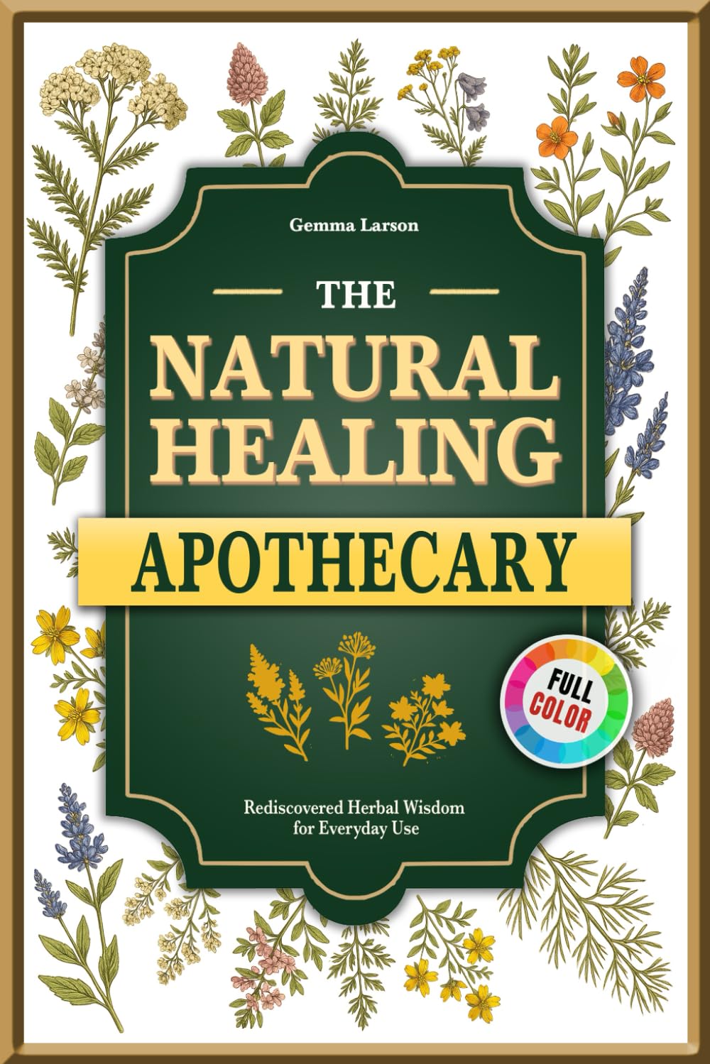 The Natural Healing Apothecary: Rediscovered Herbal Wisdom for Everyday Use      Paperback – December 31, 2025