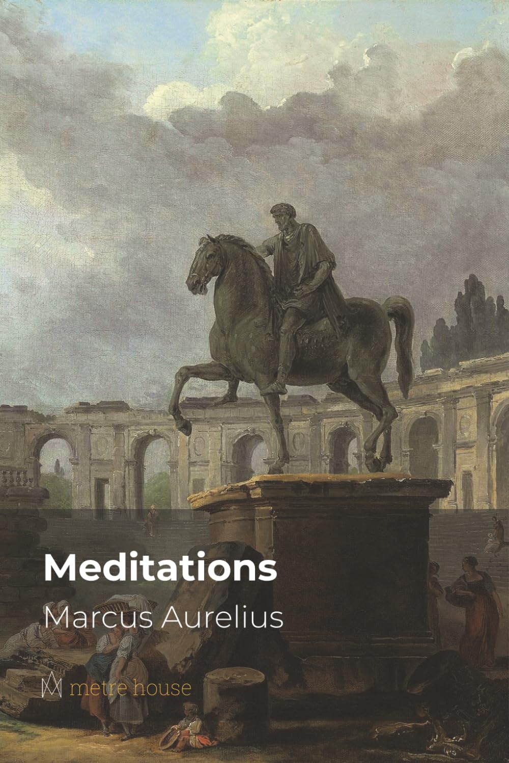 Meditations: (metre house edition)