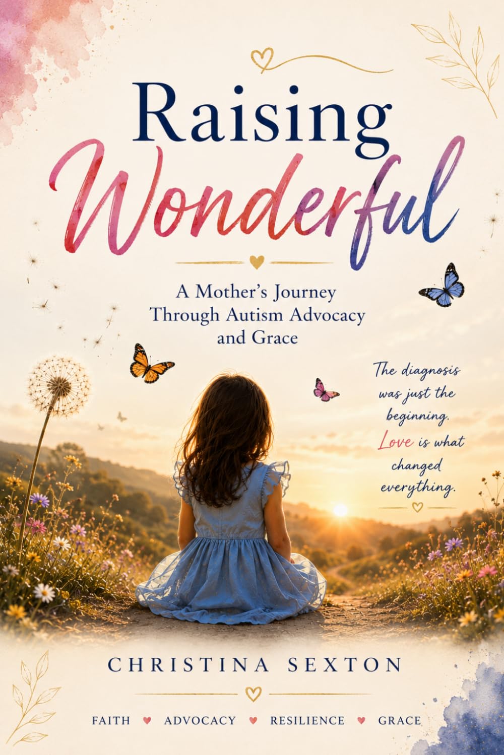 Raising Wonderful: A Mother’s Journey Through Autism, Advocacy, and Grace