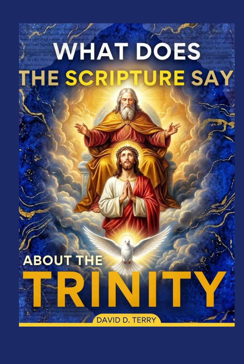 WHAT DOES THE SRIPTURES SAY ABOUT THE TRINITY ? (What the Scriptures Say Series)