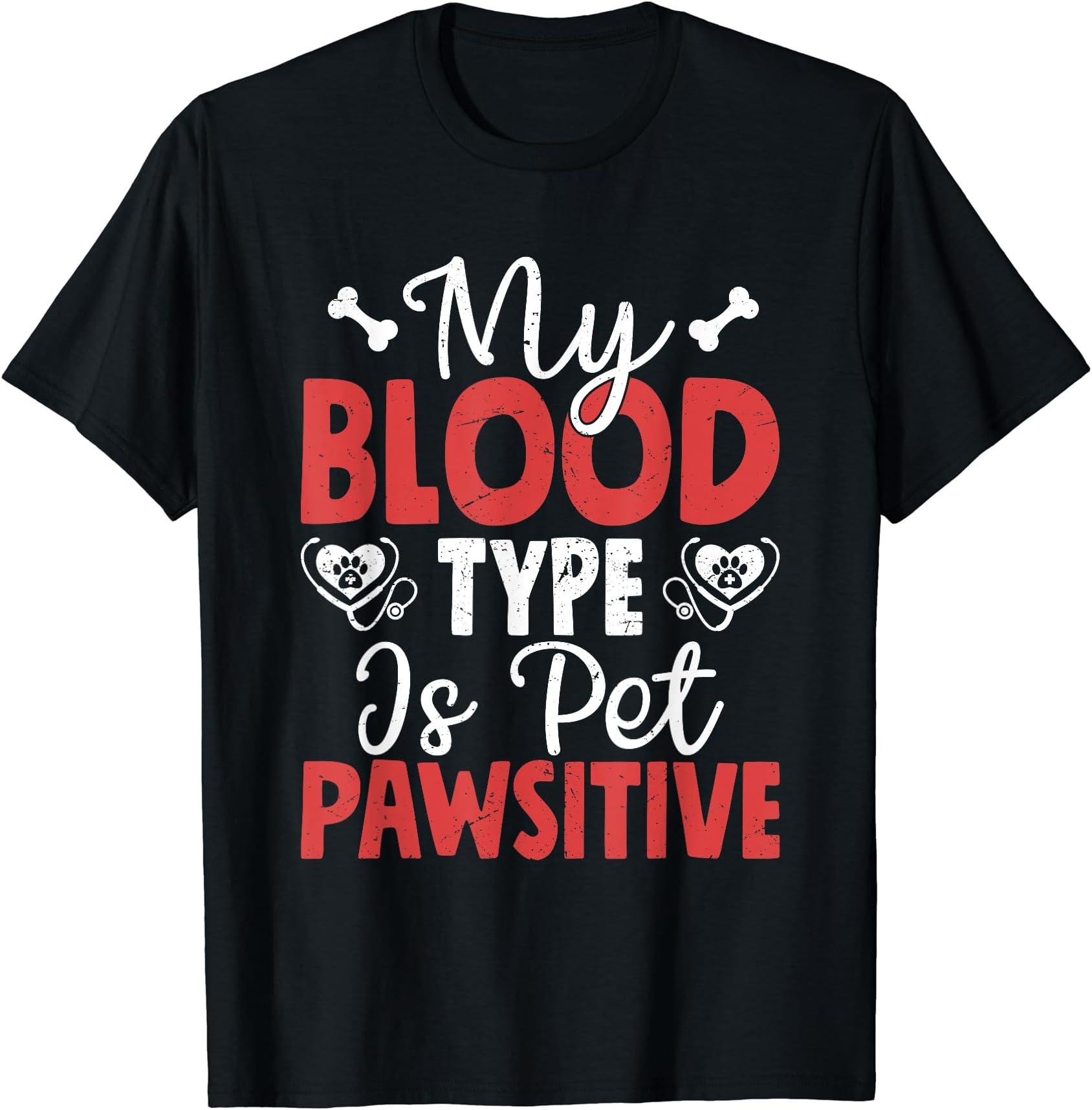 My Bloodtype Is Vet Pawsitiv Vet Tech Veterinarian T-Shirt