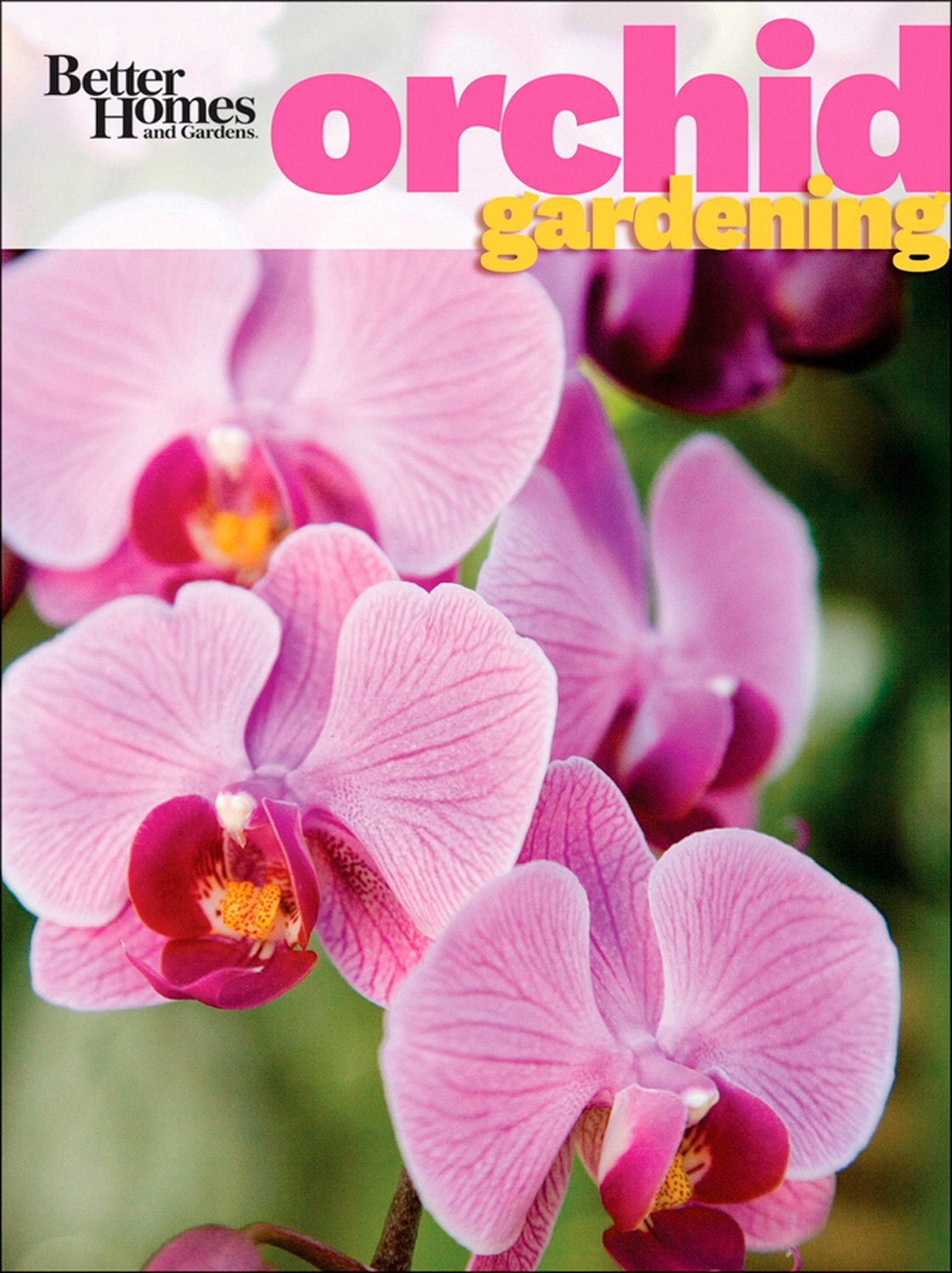 Better Homes and Gardens Orchid Gardening