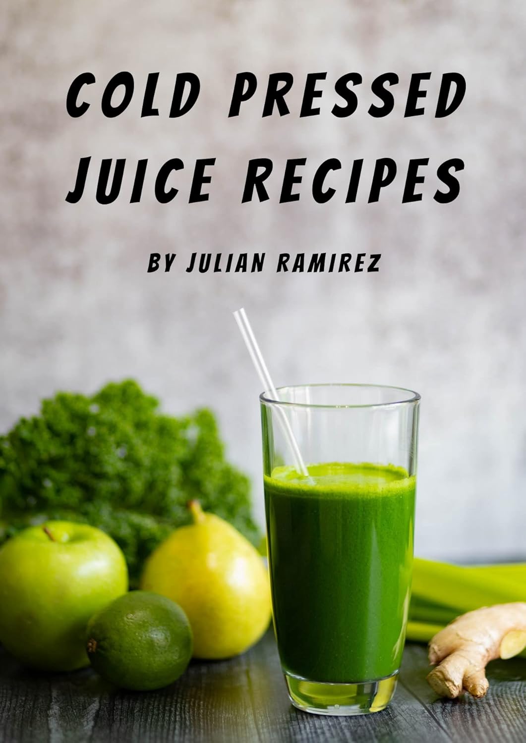 Cold Pressed Juice Recipes eBook Ramirez, Julian Amazon.in Kindle Store