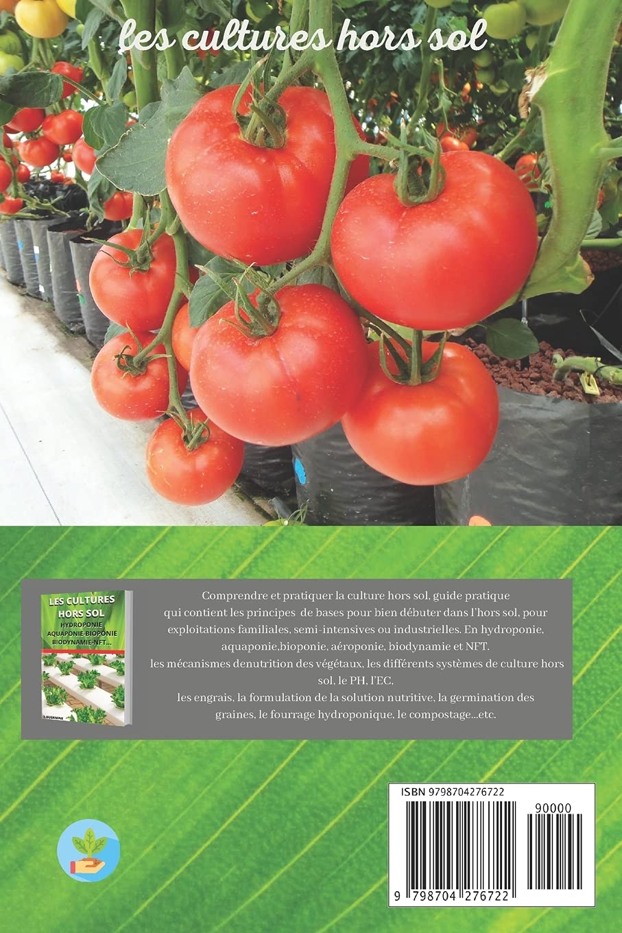Les cultures hors sol: Hydroponie-Aquaponie Bioponie-Aéroponie Biodynamie_NFT...