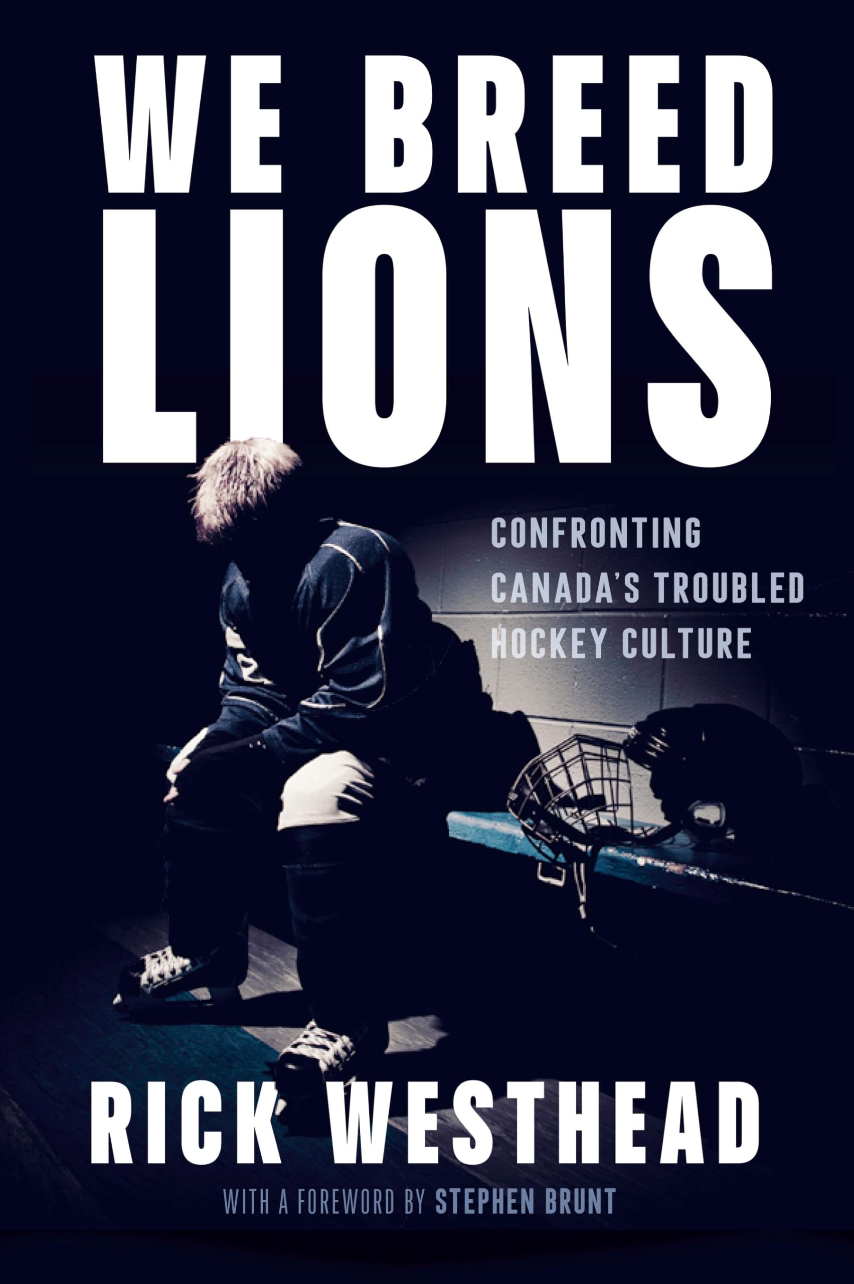 We Breed Lions: Confronting Canada's Troubled Hockey Culture