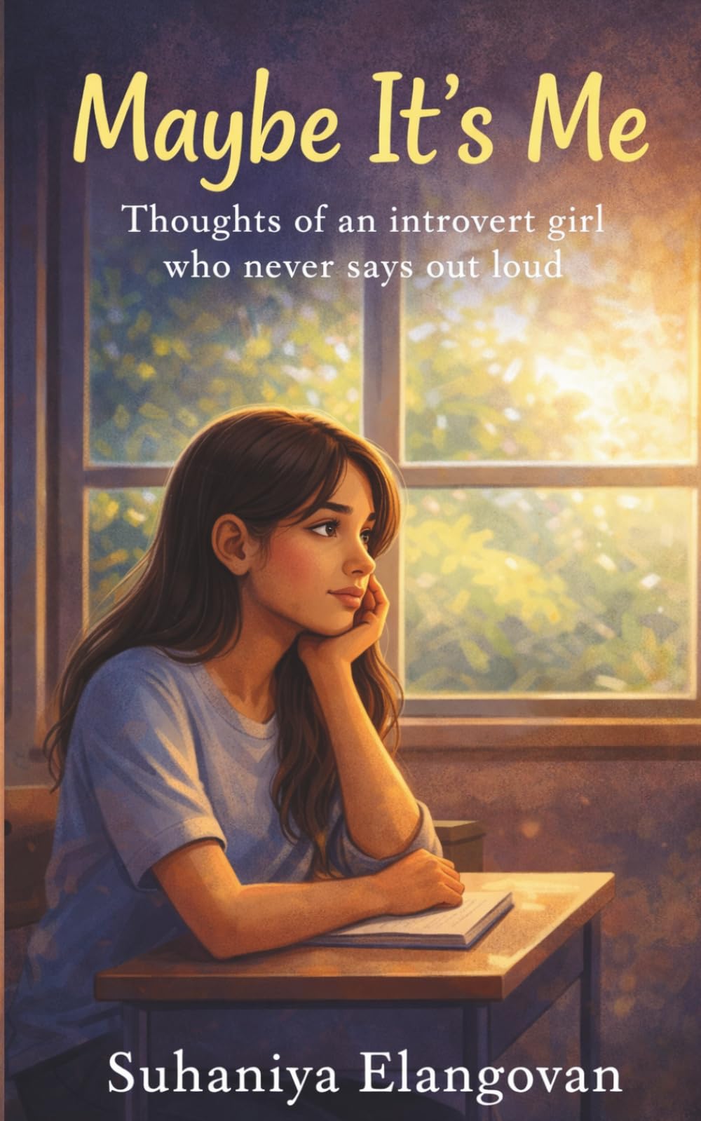 Maybe It's Me: Thoughts of an introvert girl who never say out loud