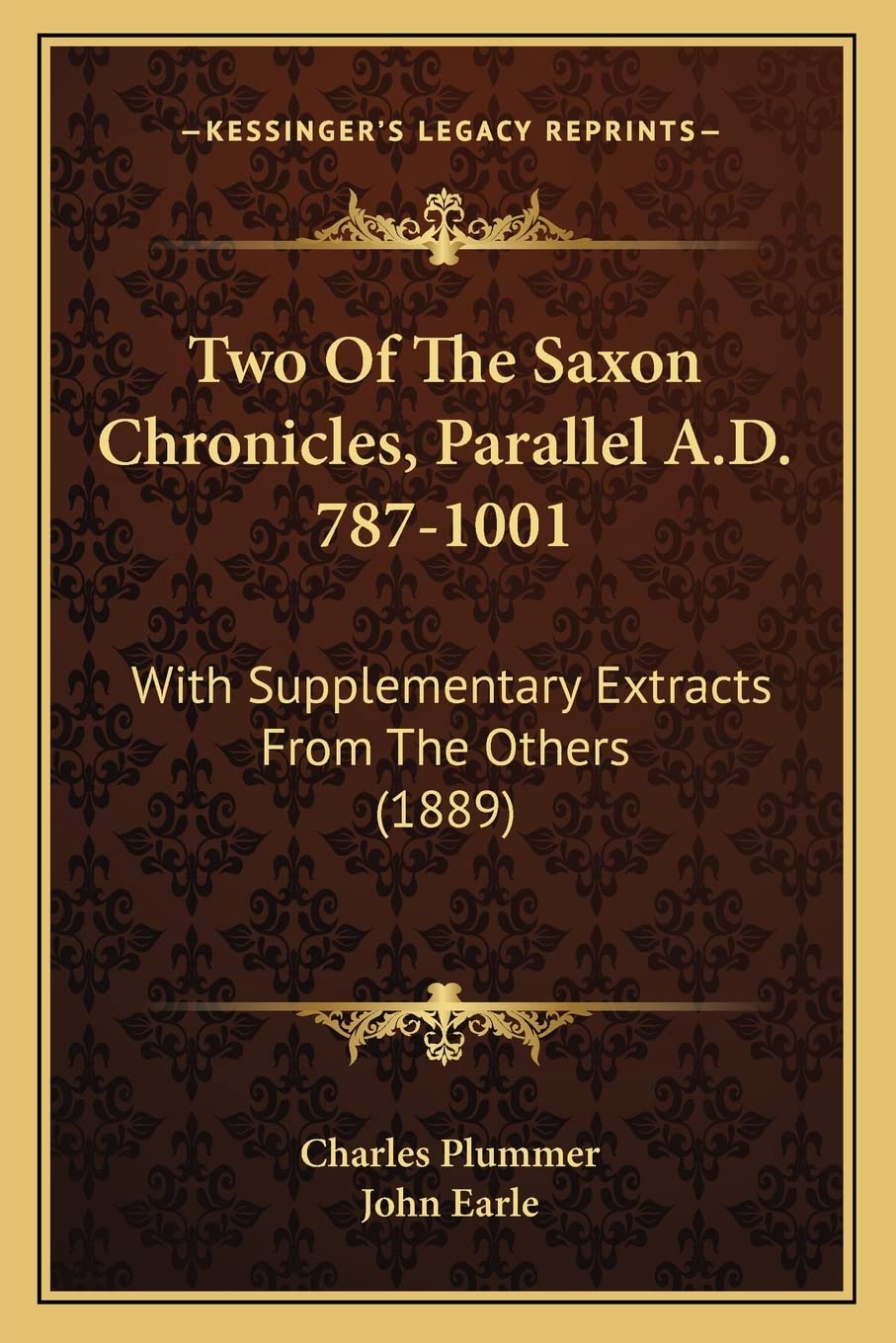 Two Of The Saxon Chronicles, Parallel A.D. 787-1001: With