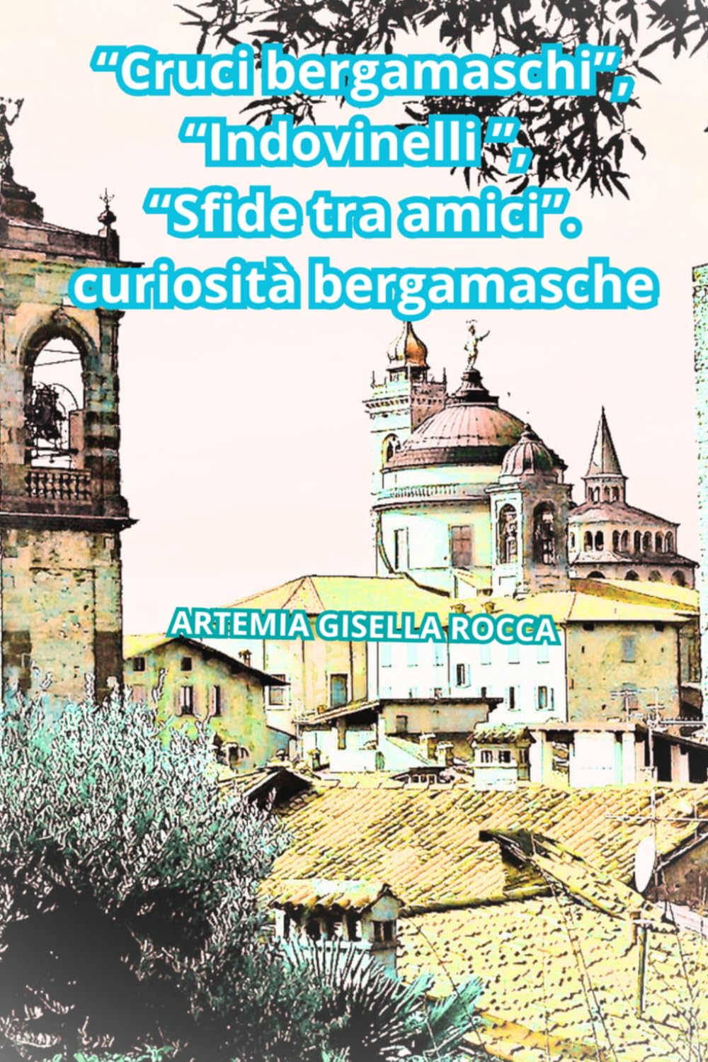 Cruci bergamaschi, indovinelli, sfide tra amici, curiosità bergamasche