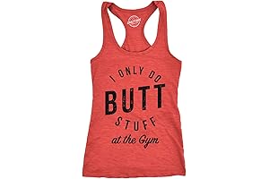 Women's Funny Workout Tank: I Only Do Butt Stuff At The Gym