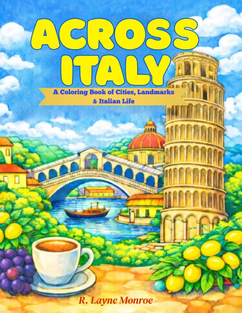 Across Italy: A Coloring Book of Cities, Landmarks & Italian Life (Across the World Coloring Series)
