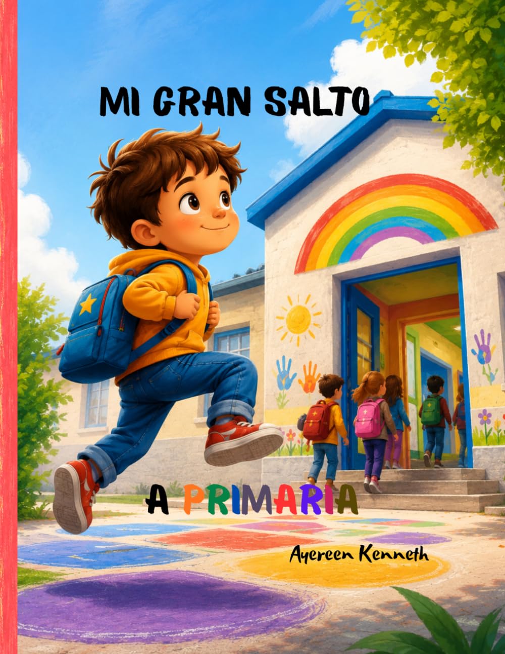MI GRAN SALTO A PRIMARIA: Libro para afrontar con confianza el paso de Infantil a Primaria